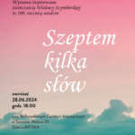 Tarnów (Polonia) dal 28/6 al 27/7 4^ esposizione artistica dedicata a  Wisława Szymborska Poetessa polacca